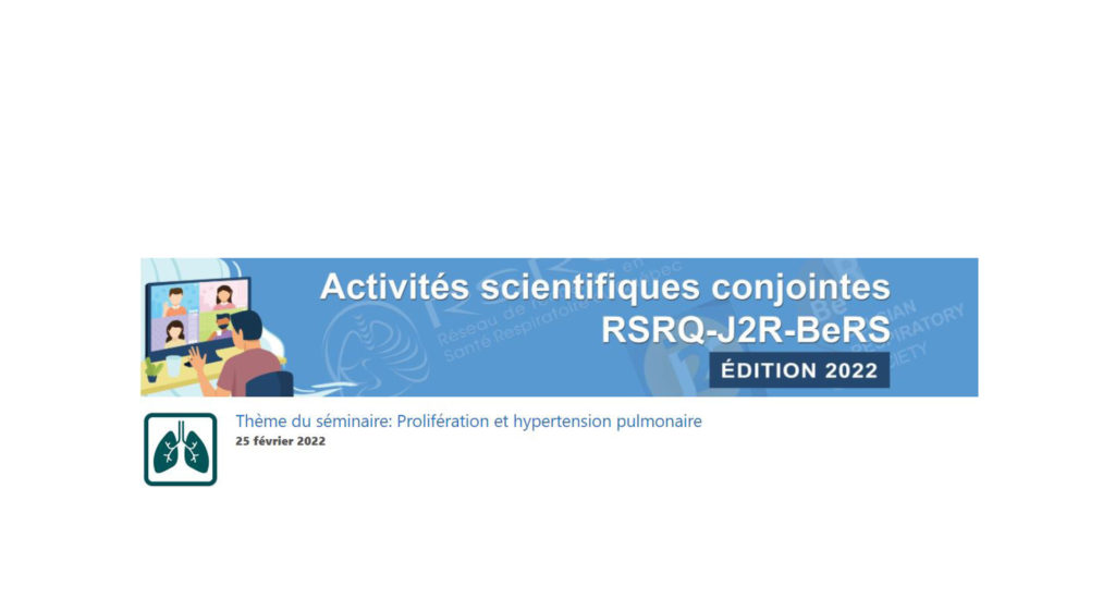 Activités scientifiques conjointes RSRQ-J2R-BeRS : prolifération et hypertension pulmonaire