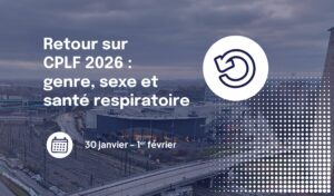 CPLF 2026 : genre, sexe et santé respiratoire