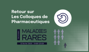 Les colloques de Pharmaceutiques : retour sur la web‑émission Maladies Rares