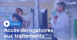 Découvrez notre nouvelle vidéo consacrée aux accès dérogatoires aux traitements !